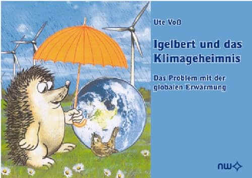 Beispielbild fr Igelbert und das Klimageheimnis : Das Problem mit der globalen Erwrmung zum Verkauf von Buchpark
