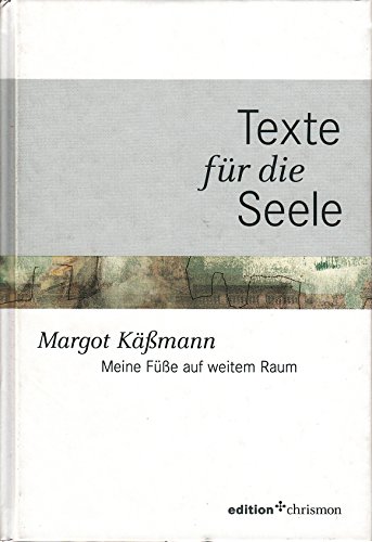 Meine Füße auf weitem Raum: Texte für die Seele (edition chrismon) [Großdruck] - Kässmann, Margot