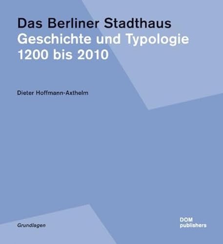 Stock image for Das Berliner Stadthaus. Geschichte und Typologie ; 1200 - 2010. for sale by Antiquariat Luechinger