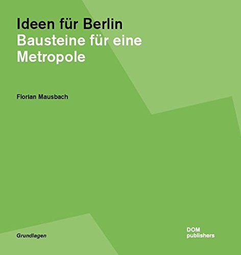 Stock image for Ideen fr Berlin: Bausteine fr eine Metropole for sale by medimops