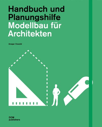Modellbau für Architekten. / Handbuch und Planungshilfe - Oswald, Ansgar