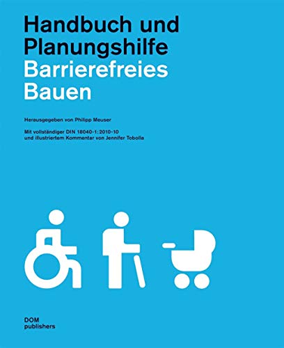 Imagen de archivo de Barrierefreies Bauen. Mit vollstndiger DIN 18040-1: 2010-10: Handbuch und Planungshilfe a la venta por medimops