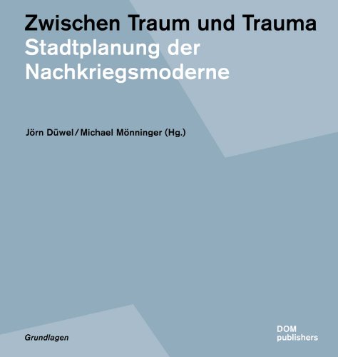 Stock image for Zwischen Traum und Trauma. Stadtplanung der Nachkriegsmoderne. for sale by Antiquariat Dr. Rainer Minx, Bcherstadt