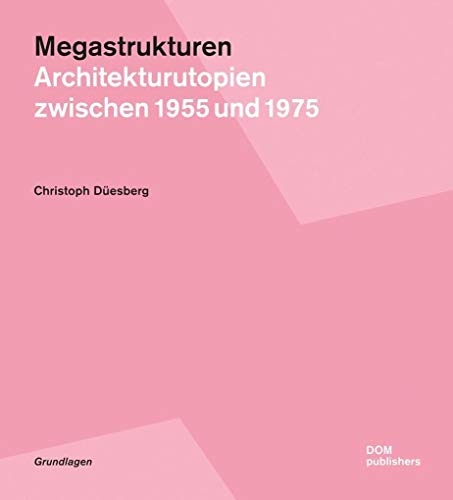 9783869222486: Megastrukturen: Architekturutopien zwischen 1955 und 1975