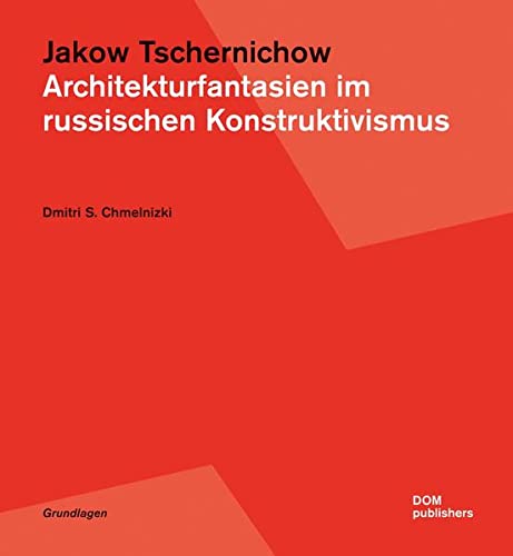 Stock image for Jakow Tschernichow. Architekturfantasien im russischen Konstruktivismus for sale by Thomas Emig