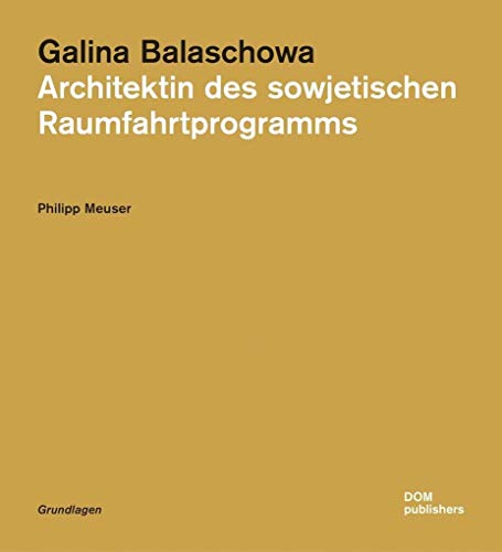 Beispielbild fr Galina Balaschowa: Architektin des sowjetischen Raumfahrtprogramms zum Verkauf von medimops