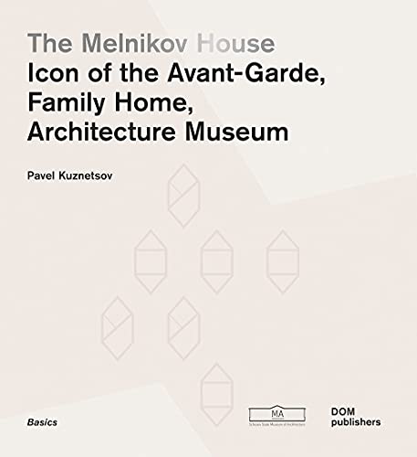 9783869224367: The Melnikov House. Icon of the Avant-Garde, family home, architecture museum. Ediz. illustrata: Icon of Modernism, Family Home, Architecture Museum: 61