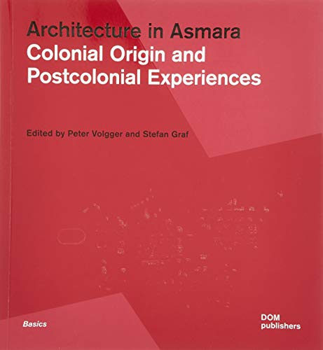 Beispielbild fr Architecture in Asmara: Colonial Origin and Postcolonial Experiences zum Verkauf von medimops