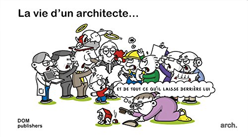Stock image for La Vie D'un Architecte . Et De Tout Ce Qu'il Laisse Derrire Lui for sale by Blackwell's