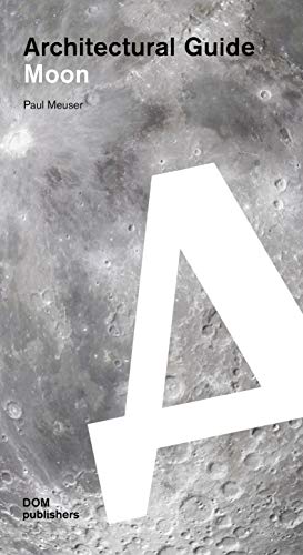 Stock image for Moon: Architectural Guide for sale by SecondSale