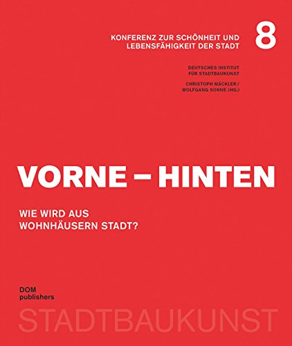 Beispielbild fr Vorne - Hinten. Wie wird aus Wohnhusern Stadt?: Konferenz zur Schnheit und Lebensfhigkeit der Stadt zum Verkauf von medimops