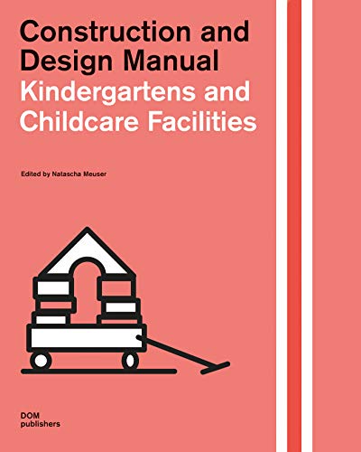 Stock image for Construction and Design Manual: Childcare Facilities for sale by Romtrade Corp.