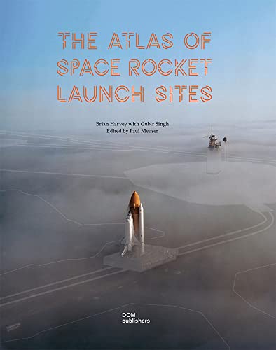 Stock image for The Atlas of Space Rocket Launch Sites for sale by Monster Bookshop