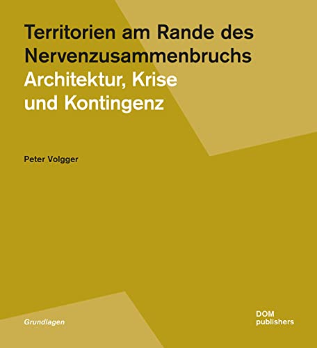 Beispielbild fr Territorien am Rande des Nervenzusammenbruchs. Architektur, Krise und Kontingenz (Grundlagen; Bd. 156). zum Verkauf von Antiquariat Logos