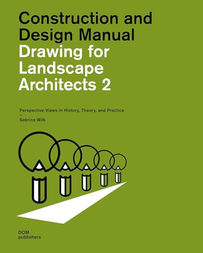 9783869228532: Drawing for Landscape Architects 2: Construction and Design Manual; Perspective Views in History, Theory, and Practice (2)