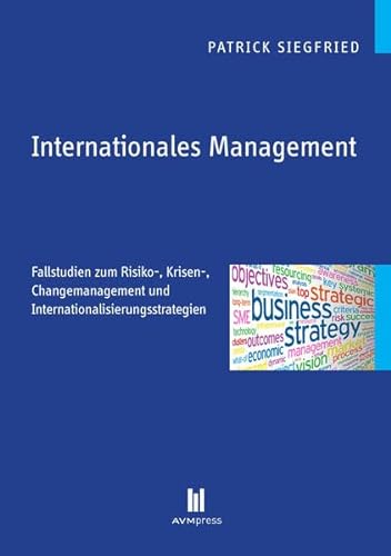 Stock image for Internationales Management Fallstudien zum Risiko-, Krisen-, Changemanagement und Internationalisierungsstrategien for sale by Buchpark