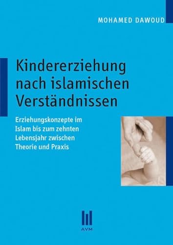 9783869247731: Kindererziehung nach islamischen Verstndnissen