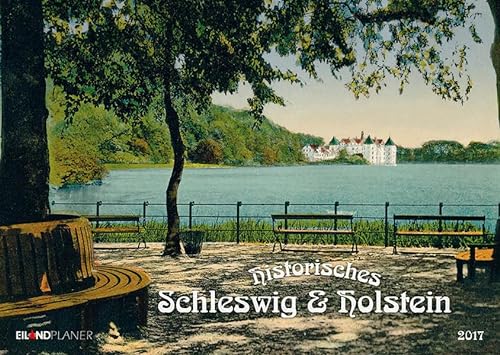 9783869264509: Historisches Schleswig + Holstein 2017: Eiland Timer - mit extra groem Kalendarium