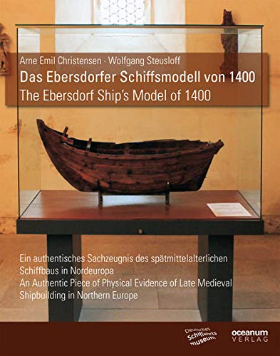 Beispielbild fr Das Ebersdorfer Schiffsmodell von 1400 : ein authentisches Sachzeugnis des sptmittelalterlichen Schiffbaus in Nordeuropa = The Ebersdorf ship model of 1400. zum Verkauf von Antiquariat Berghammer