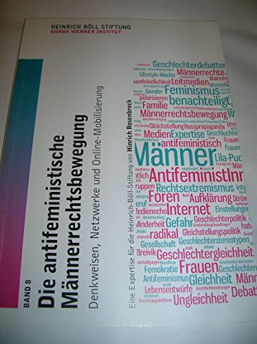 Beispielbild fr Die antifeministische Mnnerrechtsbewegung: Denkweise, Netzwerke und Online-Mobilisierung zum Verkauf von medimops