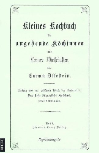 Beispielbild fr Kleines Kochbuch fr angehende Kchinnen und kleinere Wirtschaften: Das beste brgerliche Kochbuch zum Verkauf von Goodbooks-Wien