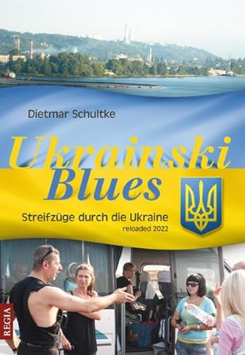 Beispielbild fr Ukrainski Blues Neuauflage 2022: Streifzge durch die Ukraine zum Verkauf von Buchpark