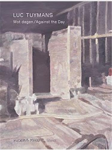 Luc Tuymans: Against the Day (9783869300474) by [???]