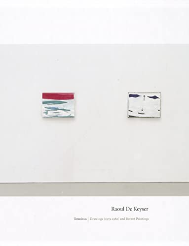 9783869300542: Raoul De Keyser: Terminus: Drawings (1979-1982) and Recent Paintings