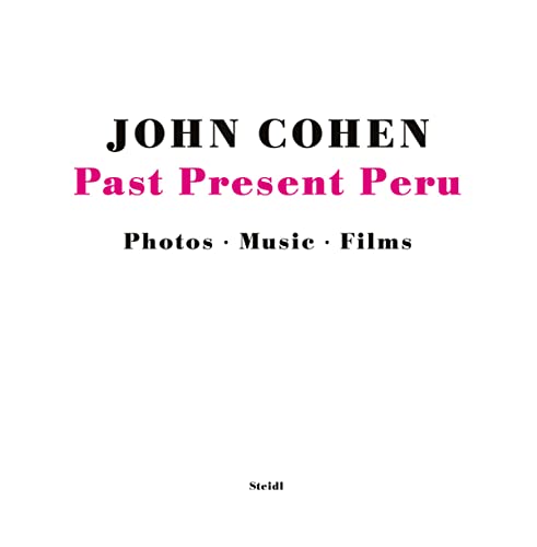 9783869301037: John Cohen: Past Present Peru: Photos  Music  Films