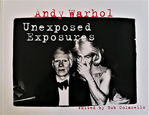 Andy Warhol: Unexposed Exposures (9783869301167) by Colacello, Bob