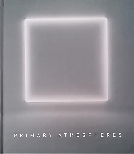9783869301471: Primary Atmospheres: Works from California 1960-1970