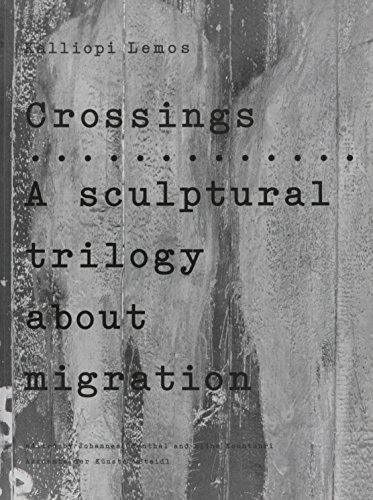 Stock image for Crossings: a sculptural trilogy about migration (2 volumes in slipcase) for sale by Housing Works Online Bookstore
