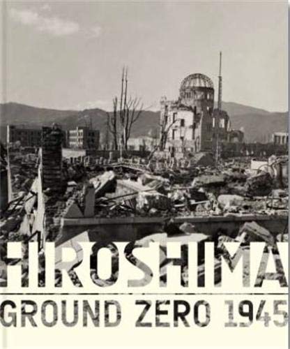 Stock image for Hiroshima: Ground Zero 1945 for sale by ANARTIST