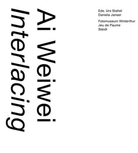 Imagen de archivo de Ai Weiwei: Interlacing a la venta por WorldofBooks