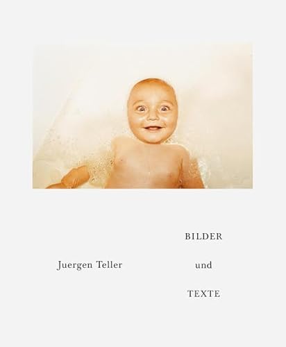 JUERGEN TELLER BILDER UND TEXTE - LITERATUR /ALLEMAND (9783869304106) by TELLER JUERGEN