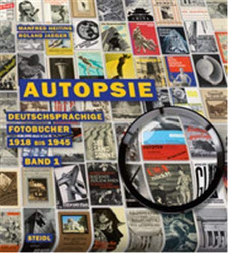 Autopsie Band 1 - Deutschsprachige FotobUcher 1918 bis 1945 /allemand (German Edition) - HEITING MANFRED