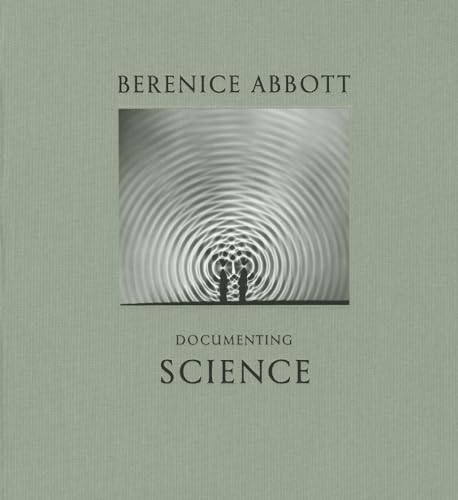 Beispielbild fr Berenice Abbott Documenting Science zum Verkauf von Laurent Bouchat  Livres d'Art XXe sicle