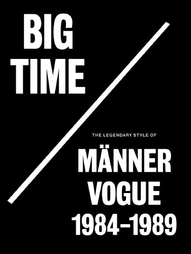 Stock image for Big Time: The Legendary Style of Mnner Vogue, 1984-1989. for sale by Buchplatz.ch