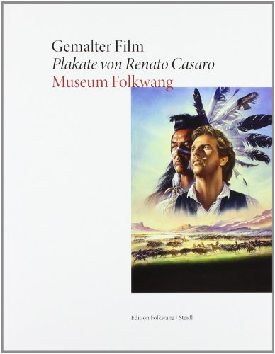 Gemalter Film. Plakate von Renato Casaro. Museum Folkwang 4. Februar bis 15. April 2012. [M.folge...
