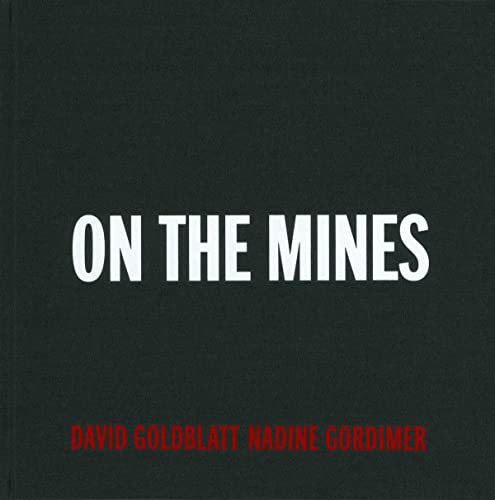 9783869304915: David Goldblatt + Nadine Gordimer: On the Mines