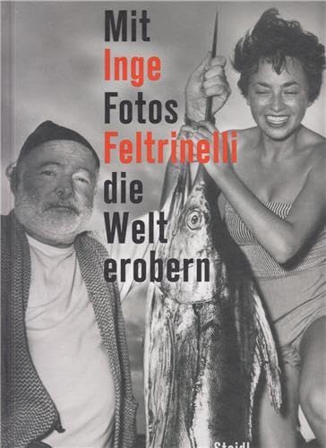 9783869305295: Inge Feltrinelli Mit Fotos die Welt erobern /allemand