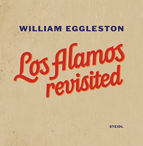 9783869305325: Los Alamos Revisited - Eggleston, William