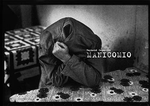 Raymond Depardon: Manicomio Secluded Madness (201) (9783869305356) by [???]