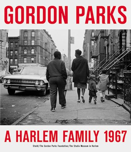 Gordon Parks: A Harlem Family 1967 - Parks, Gordon and Thelma Golden