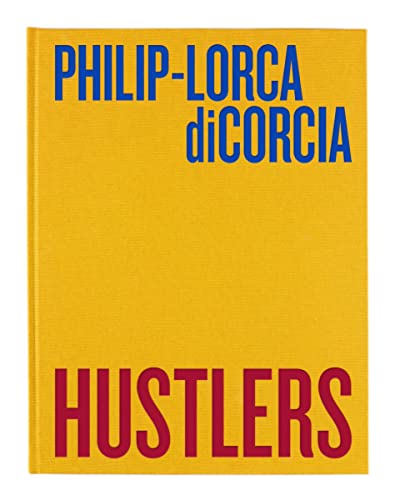 Philip-Lorca Dicorcia - Hustlers