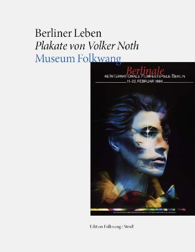 Beispielbild fr Berliner Leben: Plakate von Volker Noth. Ausstellungskatalog Museum Folkwang Essen, 2.2.-14.4.2013 zum Verkauf von Thomas Emig