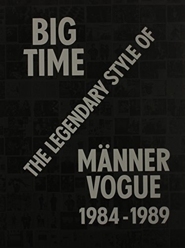 9783869306384: Big Time: The Legendary Style of Mnner Vogue, 1984 - 1989: "The Legendary Style of Manner Vogue, 1984 - 1989"