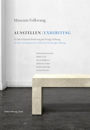 Stock image for Ausstellen - Exhibiting: 30 Jahre Knstlerfrderung der Krupp-Stiftung - 30 Years of Support for Artists by the Krupp-Stiftung for sale by dsmbooks