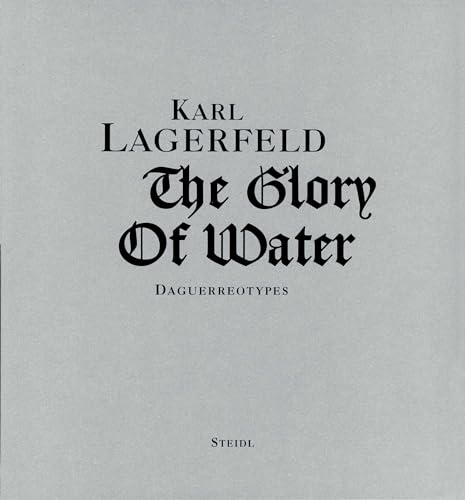 The Glory of water Daguerreotypes - Karl Lagerfeld