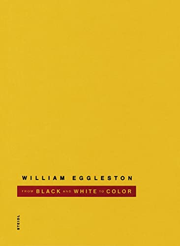 9783869307930: William Eggleston: From Black and White to Color: From Black & White to Color